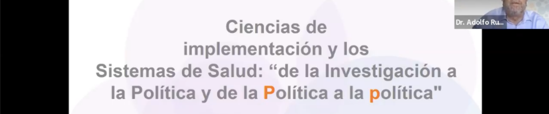 Ciencias de implementación y los sistemas de salud: la importancia de formular canales de entendimiento entre el pensamiento político y el de investigación